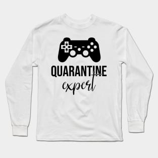 Quarantine Video Game - Play Game Expert Long Sleeve T-Shirt